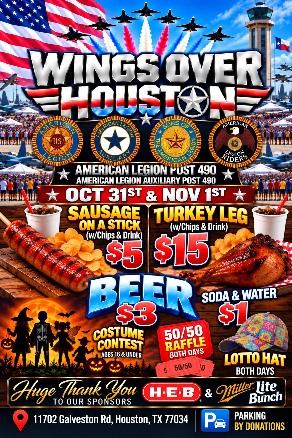 Wings Over Houston flyer from American Legion Post 490 and American Legion Auxiliary Post 490, October 31 and November 1. Sausage on a stick with chips and drink $5, turkey leg with chips and drink $15, beer $3, soda and water $1, costume contest ages 16 and under, 50/50 raffle both days, lotto hat both days. Thank you to sponsors H-E-B and Miller Lite Bunch. 11702 Galveston Rd, Houston, TX 77034. Parking by donations.
